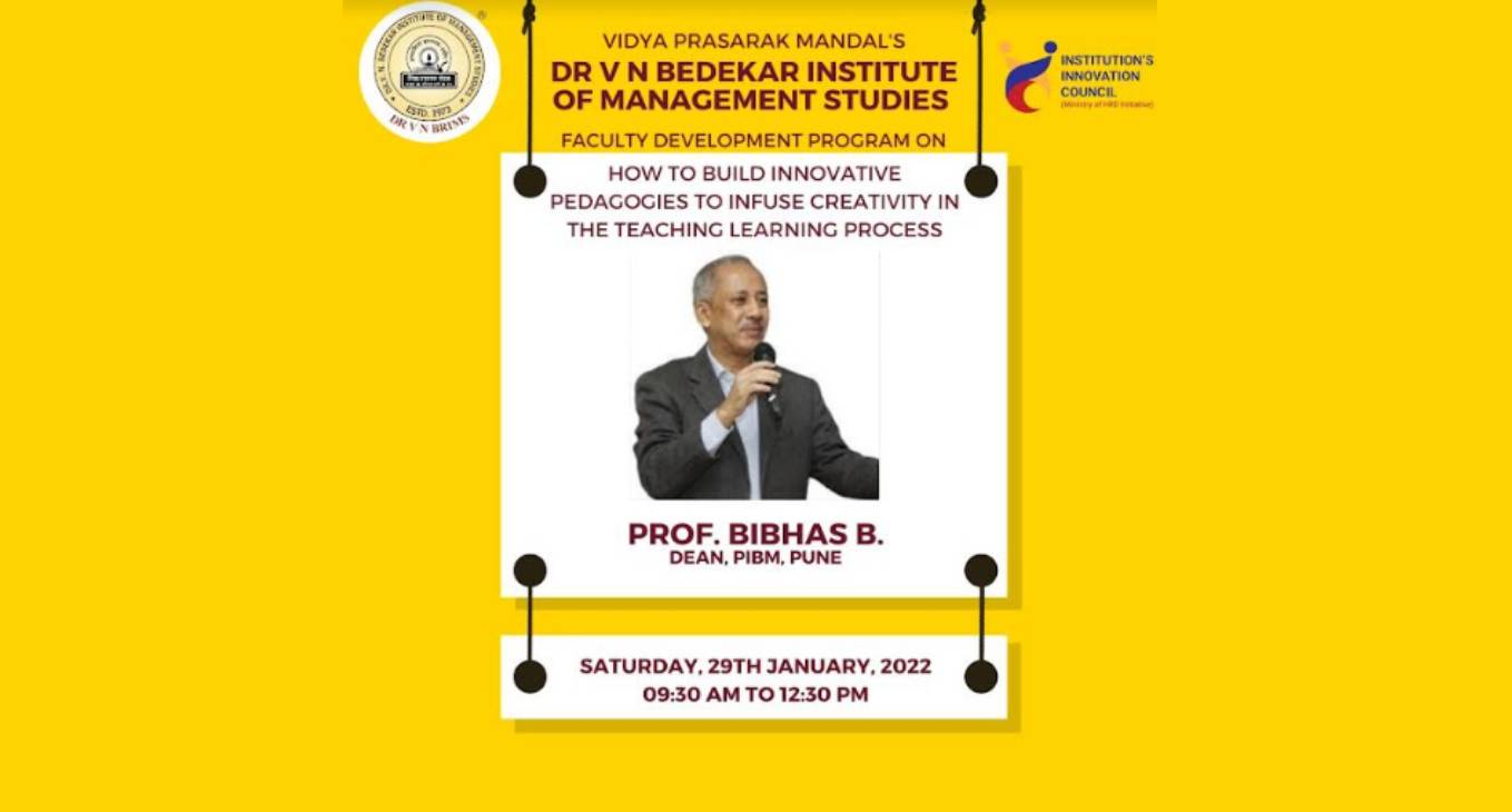 The IIC team (Institute Innovation Council) and SDC team (Staff Development Committee) of Dr. V. N. BRIMS, organized an FDP on  How to Build Innovative Pedagogies to Infuse Creativity in the Teaching-Learning Process by Prof. Bibhas B. - Dean, PIBM, Pune.